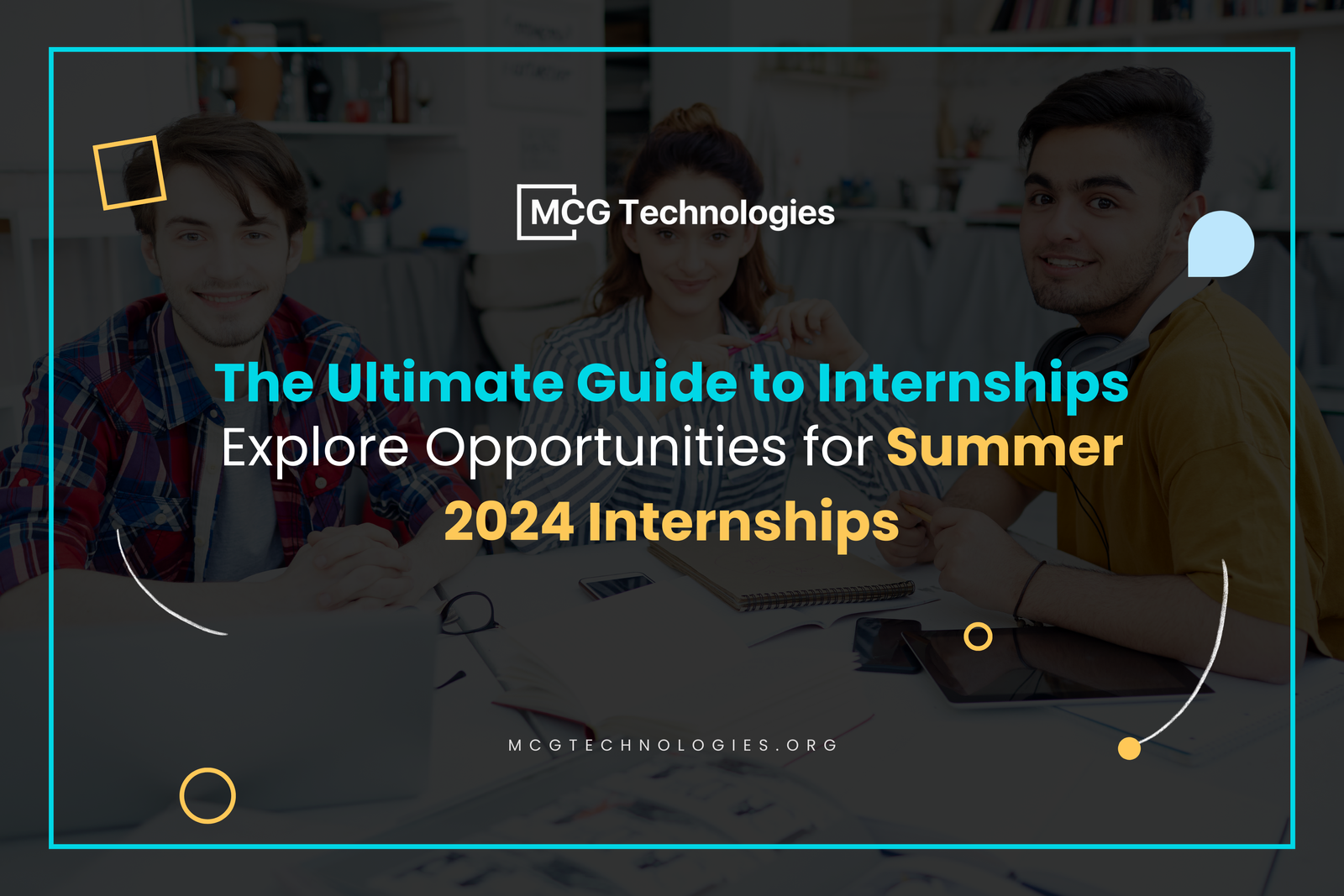 The Ultimate Guide to Internships: Explore Opportunities for Summer 2024 Internships