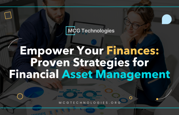 Empower Your Finances: Proven Strategies for Financial Asset Management