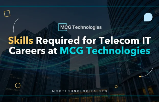Skills Required for Telecom IT Careers in 2026 at MCG Technologies
