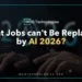 what jobs can't be replaced by AI 2026